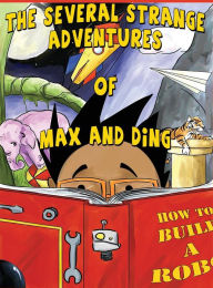 Title: The Several Strange Adventures of Max and Ding, Author: Jared Aldwin Crooks