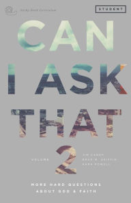 Title: Can I Ask That 2: More Hard Questions About God & Faith [Sticky Faith Curriculum] Student Guide, Author: Jim Candy