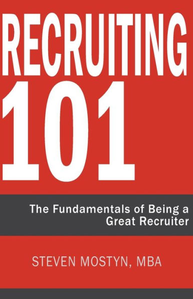 Recruiting 101: The Fundamentals of Being a Great Recruiter