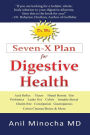 Dr. M's Seven-X Plan for Digestive Health: Acid Reflux, Ulcers, Hiatal Hernia, Probiotics, Leaky Gut, Gluten-Free, Gastroparesis, Constipation, Coliti