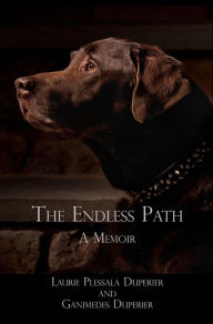 Title: The Endless Path: A Memoir, Author: Laurie Duperier