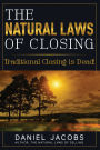 The Natural Laws of Closing: Traditional Closing Is Dead!