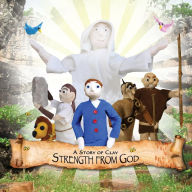 Title: A Story of Clay: Strength from God, Author: Mick McArt