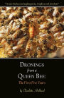 Dronings from a Queen Bee: The First Five Years