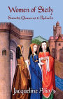 Women of Sicily: Saints, Queens and Rebels