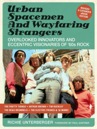 Title: Urban Spacemen & Wayfaring Strangers [Revised & Expanded Ebook Edition]: Overlooked Innovators & Eccentric Visionaries of '60s Rock, Author: Richie Unterberger