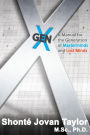 Gen X: A Manual for the Generation of Masterminds and Lost Minds