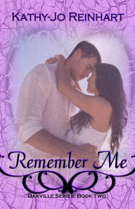 Title: Remember Me: Oakville Series: Book Two, Author: Monica Black