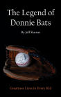 The Legend of Donnie Bats: Greatness Lives in Every Kid
