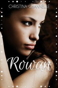 Title: Rowan, Author: Christina Channelle