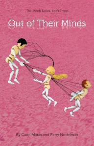Title: Out Of Their Minds: The Minds Series, Book Three, Author: Perry Nodelman