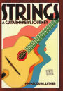 Strings: A Guitarmaker's Journey