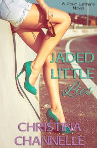 Title: Jaded Little Lies, Author: Christina Channelle