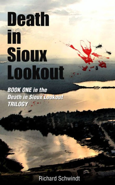 Death in Sioux Lookout: Book one in the Death in Sioux Lookout Trilogy