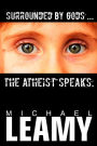 Surrounded by Gods, the Atheist Speaks