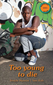 Title: Too Young to Die, Author: Sivuyile Mazantsi