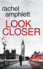 Look Closer: An edge of your seat mystery thriller