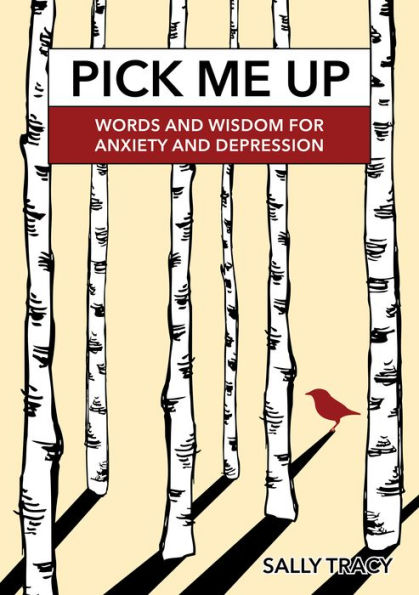 Pick Me Up: Words and Wisdom for Anxiety and Depression