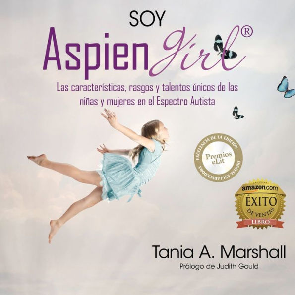 SOY AspienGirl: Las caracterÃ¯Â¿Â½sticas, rasgos y talentos Ã¯Â¿Â½nicos de las niÃ¯Â¿Â½as y mujeres en el Espectro Autista