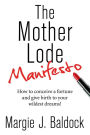 The Mother Lode Manifesto