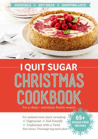 Title: I Quit Sugar Christmas Cookbook, Author: Sarah Wilson