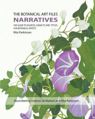 Title: The Botanical Art Files: Narratives, Author: Dolores Sk- Malloni