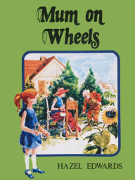 Title: Mum On Wheels, Author: Hazel Edwards