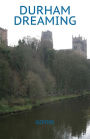 Durham Dreaming