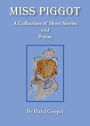 Miss Piggot - A Collection of Short Stories and Poems
