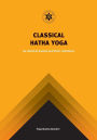 Classical Hatha Yoga: 84 Classical Asanas and their variations