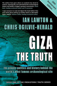 Title: Giza: The Truth: the people, politics and history behind the world's most famous archaeological site, Author: Ian Lawton