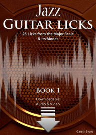 Title: Jazz Guitar Licks: 25 Licks from the Major Scale & its Modes with Audio & Video, Author: Gareth Evans