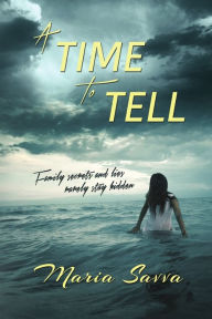 Title: A Time To Tell, Author: Maria Savva