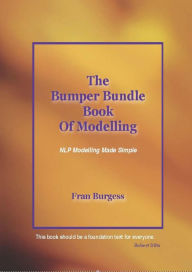 Title: The Bumper Bundle Book of Modelling: NLP Modelling Made Simple, Author: Fran Burgess