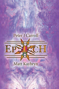 Title: Epoch: Esotericon & Portals of Chaos, Author: Peter Carroll