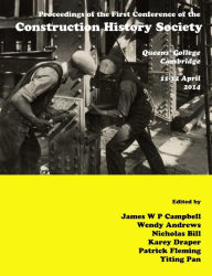 Title: Proceedings of the First Conference of the Construction History Society, Author: James Campbell