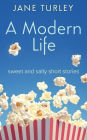 A Modern Life: Sweet and Salty Short Stories