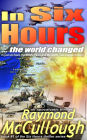 In Six Hours: ... the world changed