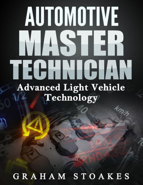 Automotive Master Technician: Advanced Light Vehicle Technology