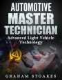 Automotive Master Technician: Advanced Light Vehicle Technology