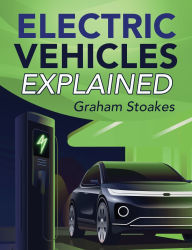 Title: Electric Vehicles Explained, Author: Graham Stoakes