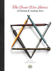 Title: The Great War Letters of German and Austrian Jews, Author: Michael A. O'Neill