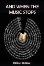 And When the Music Stops