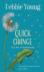 Quick Change: Tiny Tales of Transformation
