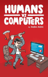 Title: Humans vs Computers, Author: Gojko Adzic