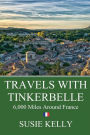 Travels With Tinkerbelle: 6,000 Miles Around France In A Mechanical Wreck