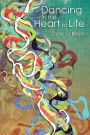 Dancing in the Heart of Life