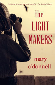 Title: The Light Makers, Author: Mary O'Donnell