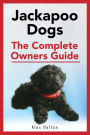 Jackapoo Dogs: The Complete Owner?s Guide