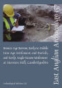 Early to Middle Iron Age Settlement and Early Anglo-Saxon Settlement at Harston Mill, Cambridgeshire